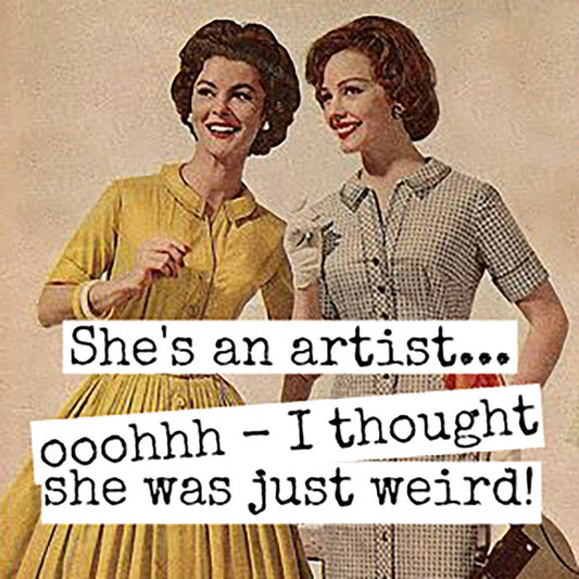 Fridge Magnet. She's An Artist... Ooohhh...